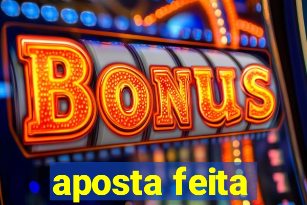 aposta feita